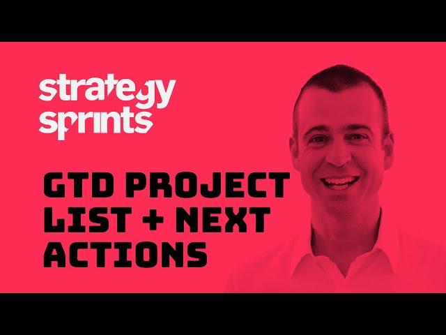 GTD Project List + Next Actions, Simon Severino STRATEGY SPRINTS™ 190