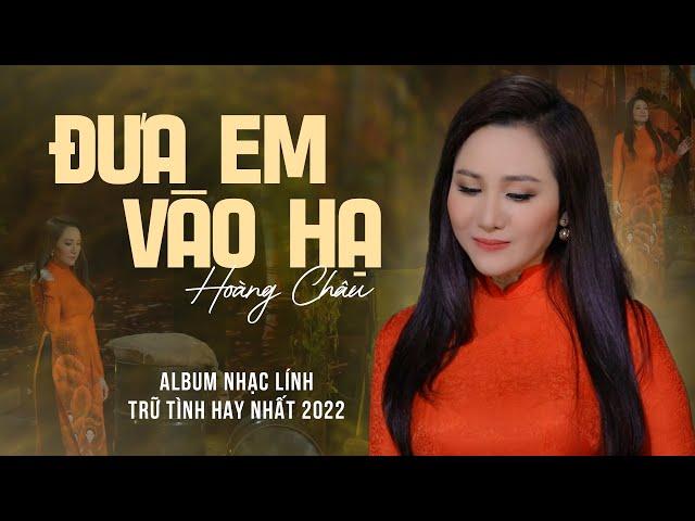 Hoàng Châu 2022 | Album Nhạc Lính Trữ Tình - Đưa Em Vào Hạ (Trầm Tử Thiêng)