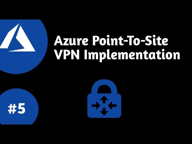 Azure Point-To-Site VPN Implementation | DEMO | Step By Step