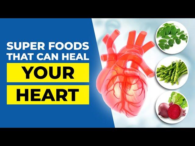 Top 10 Super Foods that Can Heal Your Heart