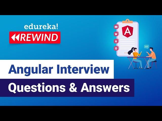 Angular Interview Questions and Answers | Angular 8 Interview Preparation | Edureka  Rewind