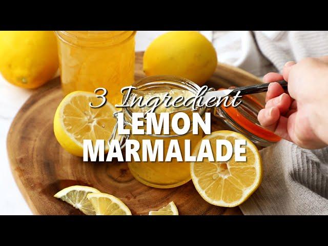 Three Ingredient Lemon Marmalade