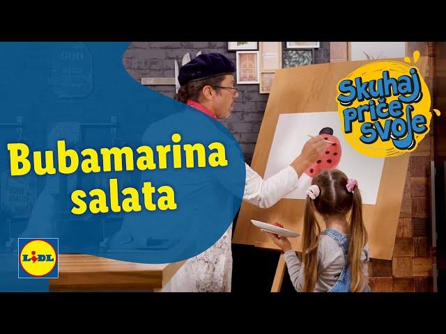 SKUHAJ PRIČE SVOJE - Bubamarina salata I Lidl Hrvatska