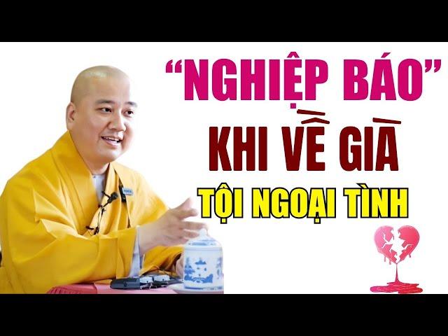 "NGHIỆP BÁO" Khi Về Già Của Tội Ngoại Tình - Duyên Nợ Vợ Chồng Không Thể Bỏ Qua | Thầy Pháp Hoà 2024