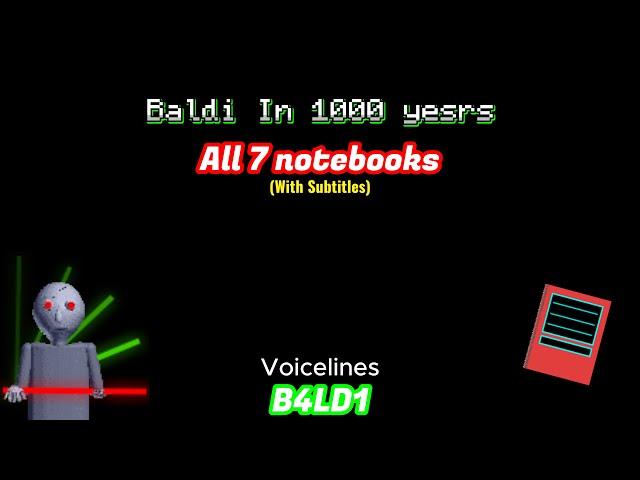 All 7 Notebooks | Baldi in 1000 years (B4LD1 Voicelines with subtitles)