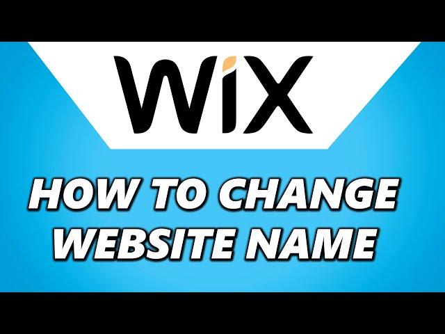 How to Change Website Name in Wix! (Full Guide 2024)