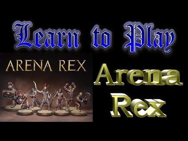 Learn to Play: Arena Rex