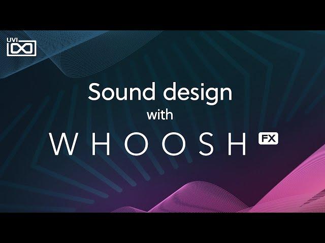 UVI Whoosh FX | Sound Design