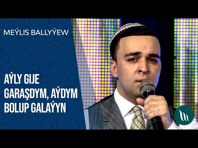 Meylis Ballyyew - Ayly gije garashdym, Aydym bolup galayyn | 2021