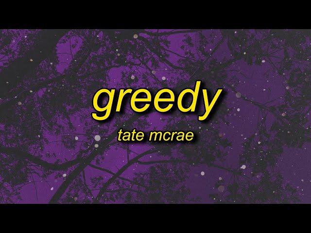 Tate McRae - greedy (Lyrics) | i would want myself baby please believe me