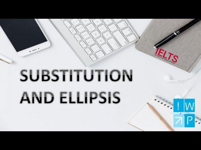 Advanced Cohesion, Substitution and Ellipsis