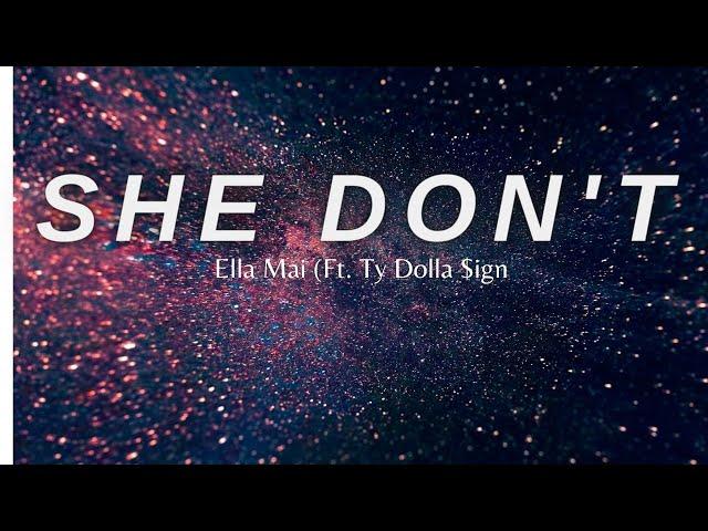 Ella Mai - She Don't (Lyrics) Ft. TyDolla$ign ( TIKTOK SONG) Oh no she don't no she don't Oh no she"