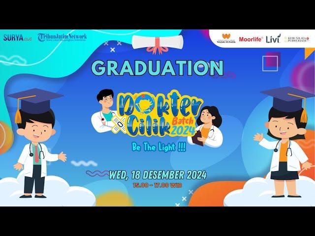 DOKTER CILIK 2024 - GRADUATION DOKTER CILIK 2024