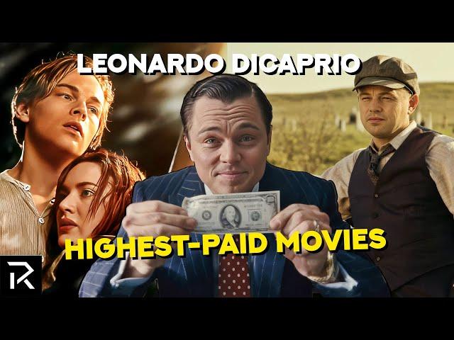 Leonardo DiCaprio's Highest-Paid Movie Roles