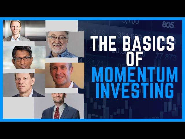 Six Experts Help You Understand Momentum Investing