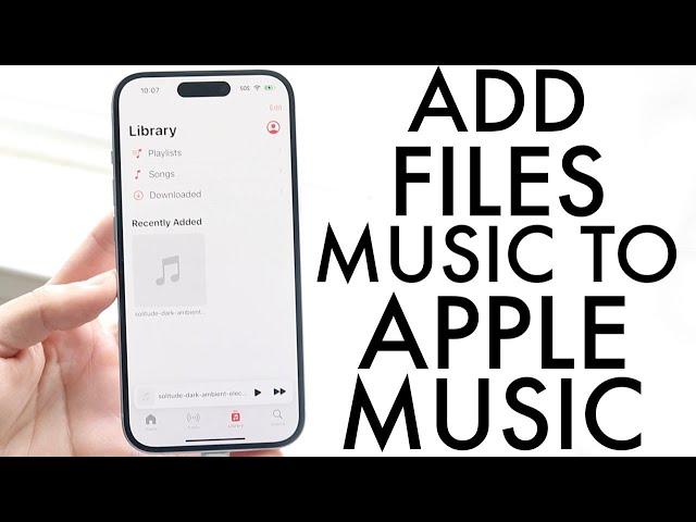 How To Add Your Music From Files To Apple Music On iPhone! (2024)