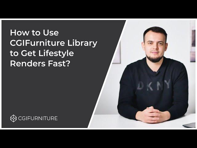 How to Use CGIFURNITURE Library to Get Lifestyle Renders Fast?