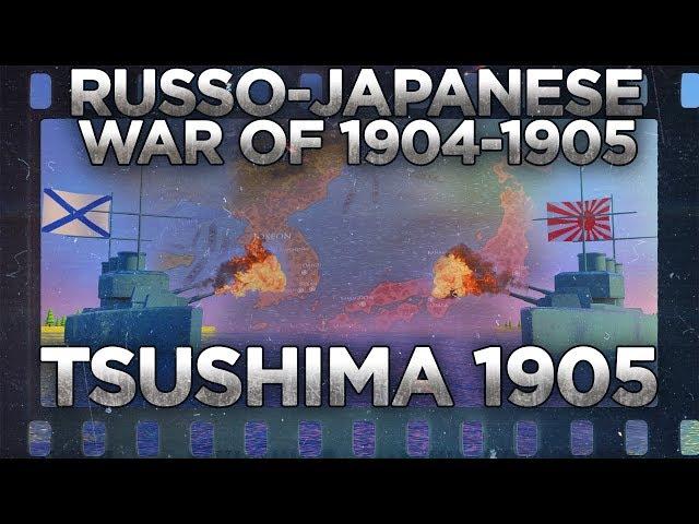 Russo-Japanese War 1904-1905 - Battle of Tsushima DOCUMENTARY