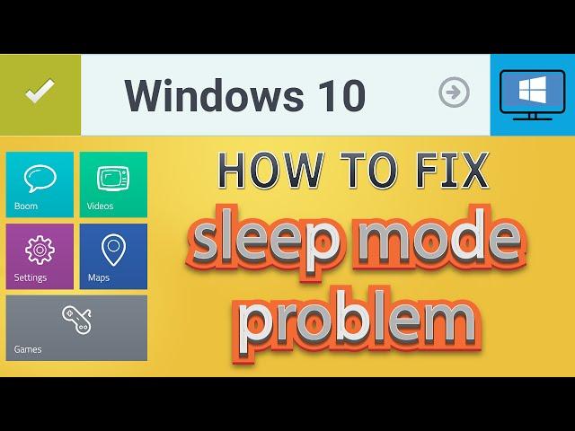 How to fix windows 10 sleep mode problem