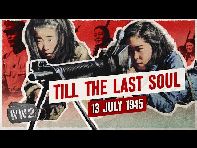 Week 307 - Japan's New Defense Plan, 100 Million Dead - WW2 - July 13, 1945