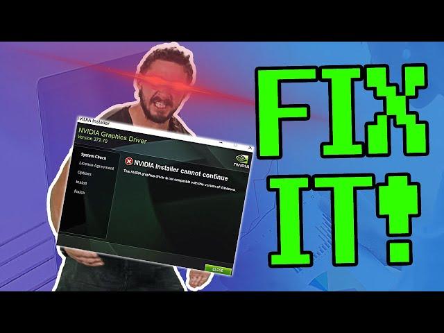 How To Fix Nvidia Driver : Windows Not Compatible & Installation Failed (On Any Windows)