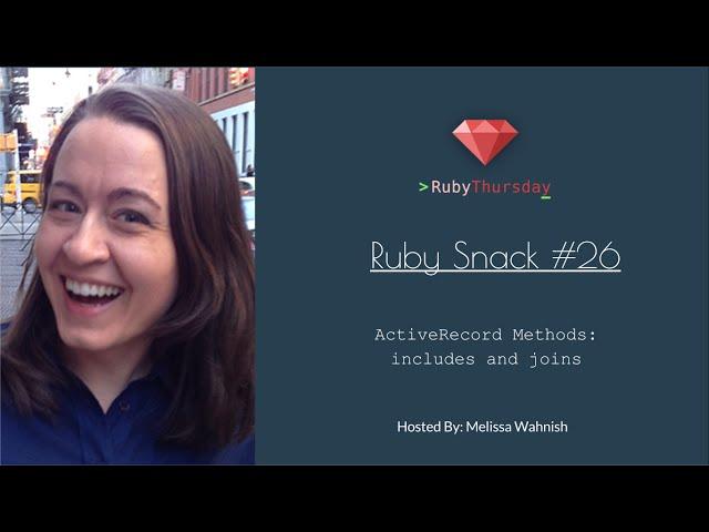 Ruby Snack #26 ActiveRecord Methods: includes and joins