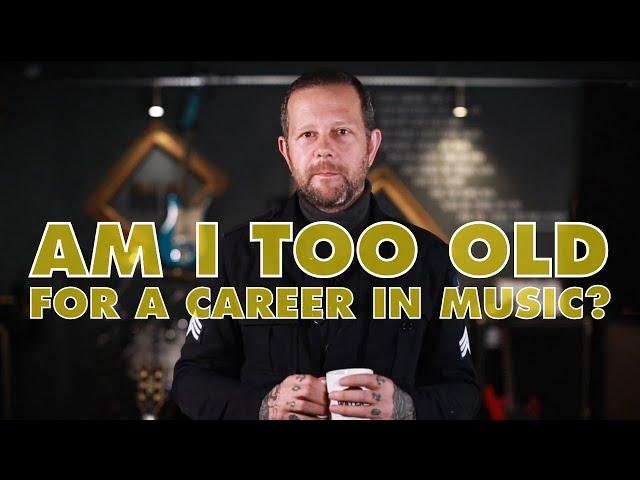 AM I TOO OLD TO HAVE A CAREER IN MUSIC? | WaterBear - The College of Music