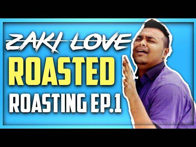 Zaki Love Roast | Bangla Roasting Video 2018 | bangla gorom moshola 2018