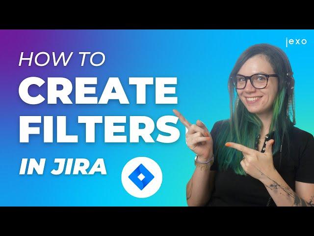 How to Create Filter in Jira Step by Step Tutorial – Jira How-to's Series by Jexo