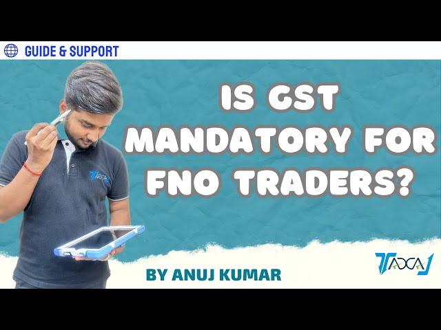 Is GST Mandatory for FNO traders? | How to Calculate Sales & Purchase in F&O