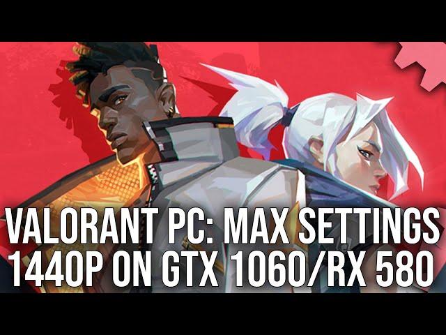 Valorant PC Beta Tested: Max Settings on GTX 1060 and RX 580