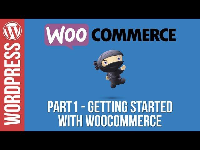 Woocommerce Tutorial: Part 1 - Installation, Setup and Adding Your First Product