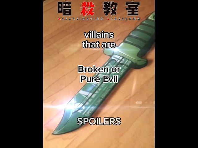Assassination Classroom villains that are Broken or Pure Evil (SPOILERS)