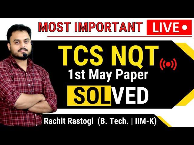 07|Live Actual Paper Solving | TCS NQT May 2021| Rachit Sir | Placement | AMCAT | Elitmus | Cocube