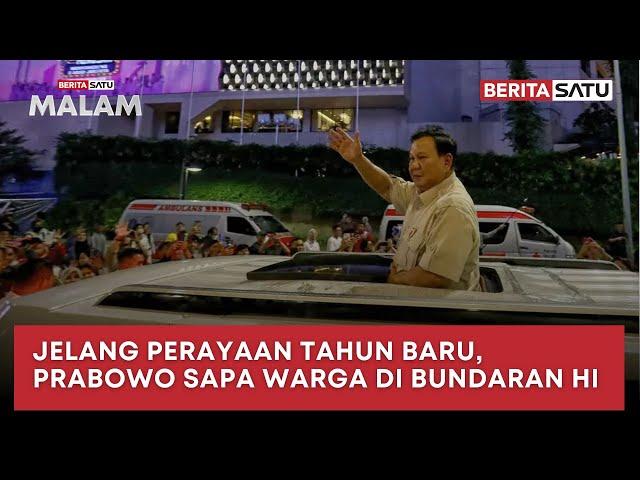  LIVE | Jelang Perayaan Tahun Baru, Presiden Prabowo Sapa Warga di Bundaran HI - Beritasatu Malam