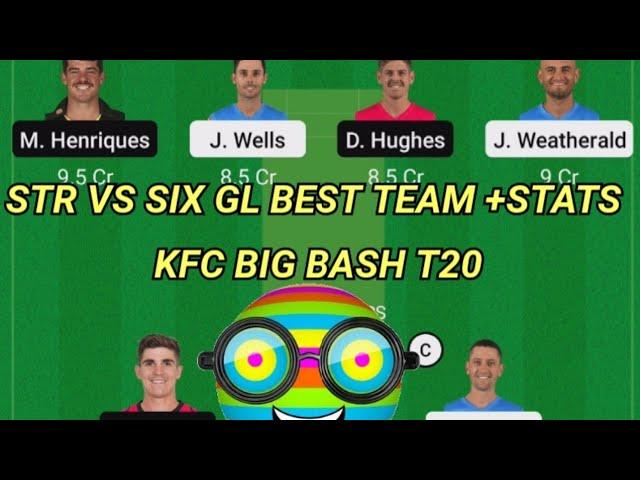 STR VS SIX DREAM11 GL TEAM PREDICTION TODAY 100 % WINNING ,KFC BIG BASH T20