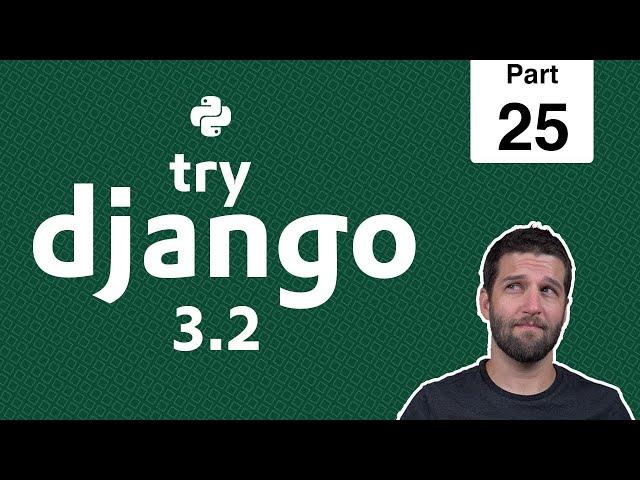 25 - Django Logout View - Python & Django 3.2 Tutorial Series