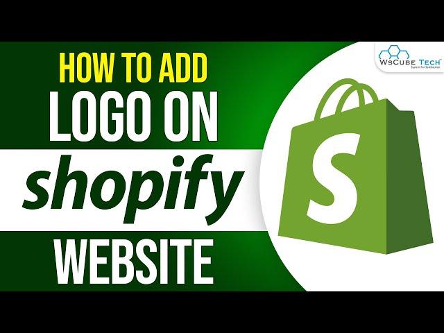 Shopify Logo - Learn How to Add Shopify Logo | Shopify Tutorial.