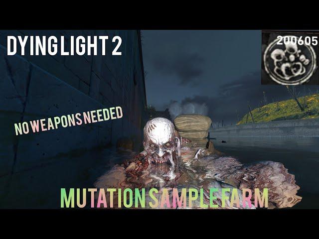 Dying light 2 mutation samples farm (no weapons needed)