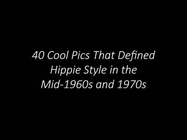 40 Cool Pics That Defined Hippie Style in the Mid 1960s and 1970s