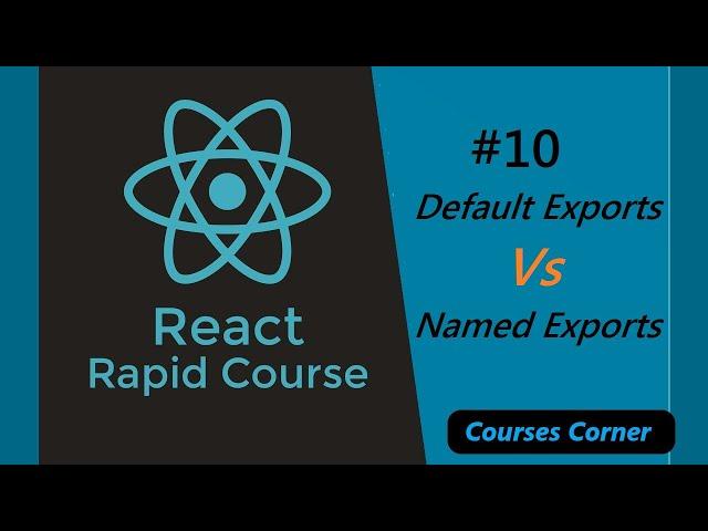 #10 - Default Vs Named exports -  React Javascript Beginner's Course