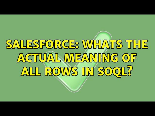 Salesforce: Whats the Actual meaning of ALL ROWS in SOQL?