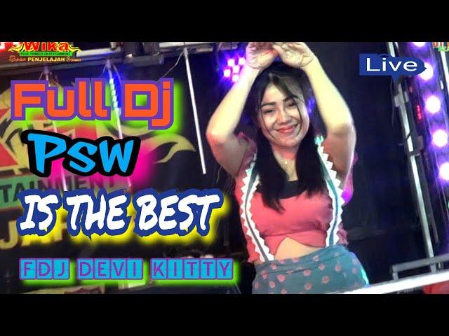 LIVE OT WIKA FULL DJ PSW ISS THE BEST FDJ  DEVI KITTY