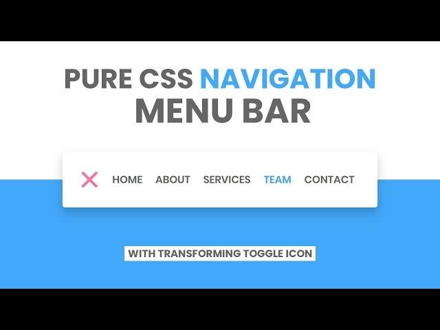 Pure CSS Navigation Bar With Transforming menu Toggle Icon