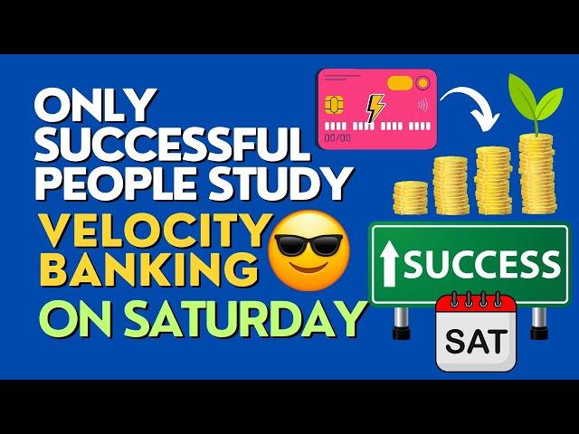 Only SUCCESSFUL people study Velocity Banking on a Saturday