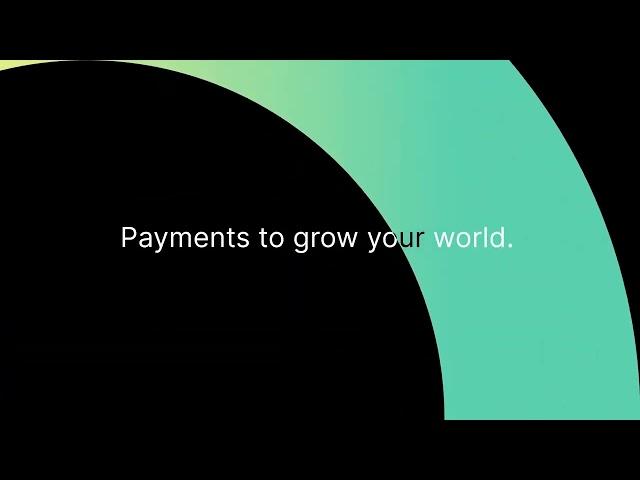 Payments to grow your world