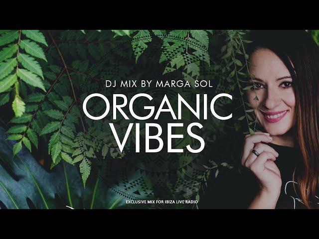  ORGANIC VIBES l Finest Organic & Deep House Music | Dj mix by Marga Sol