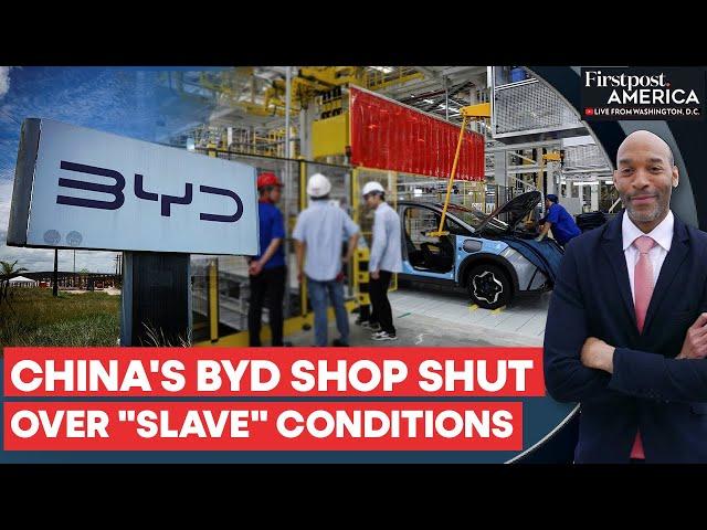 Brazil: BYD Factory Site Shut As Chinese Workers Found in "Slave" Conditions | Firstpost America