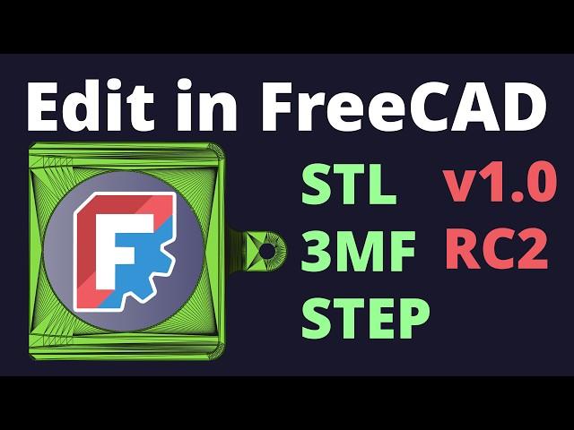 FreeCAD - Modifying STL STEP and 3MF files