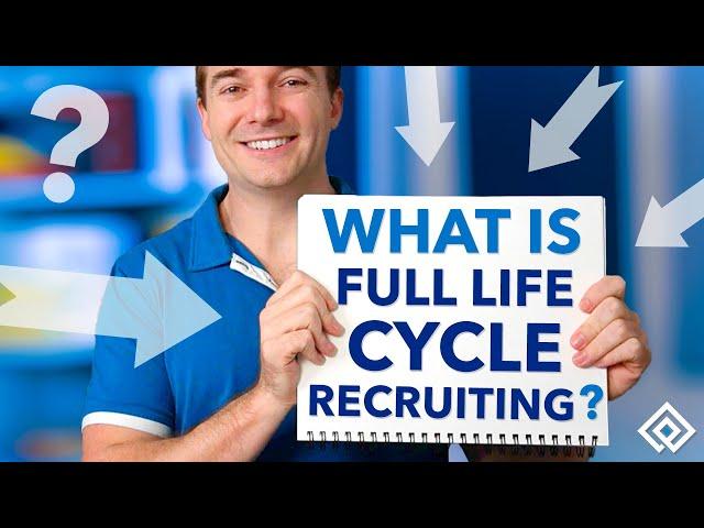 What is Full Life Cycle Recruiting?